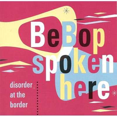 VARIOUS — BEBOP SPOKEN HERE DISORDER AT THE BORDER record label scan