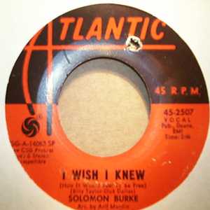 SOLOMON BURKE — I WISH I KNEW / IT'S JUST A MATTER OF TIME record label scan