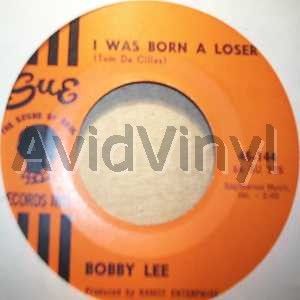 BOBBY LEE — I WAS BORN A LOSER / MY LUCK IS BOUND TO CHANGE record label scan