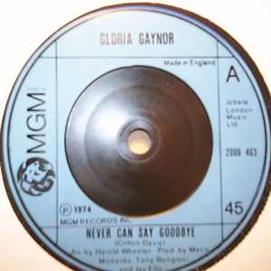 GLORIA GAYNOR — NEVER CAN SAY GOODBYE / WE JUST CAN'T MAKE IT record label scan