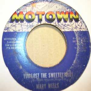 MARY WELLS — YOU LOST THE SWEETEST BOY / WHATS EASY FOR TWO IS SO HARD FOR ONE record label scan