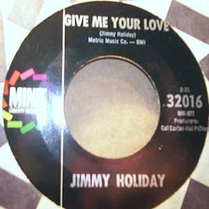 JIMMY HOLIDAY — GIVE ME YOUR LOVE / EVERYBODY NEEDS HELP record label scan