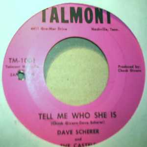 DAVE SCHERER AND THE CASTELS TELL ME WHO SHE IS / MY DOG SPOOKIE