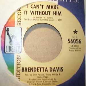 BRENDETTA DAVIS — I CAN'T MAKE IT WITHOUT HIM / UNTIL YOU WERE GONE record label scan