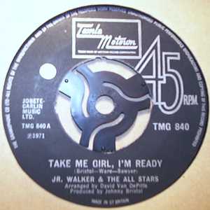 J R WALKER AND THE ALL STARS — TAKE ME GIRL I'M READY / I DON'T WANT TO DO WRONG record label scan