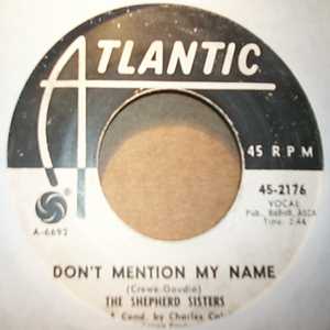 SHEPHERD SISTERS DON'T MENTION MY NAME / WHAT MAKES LITTLE GIRLS CRY