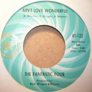 FANTASTIC FOUR AIN'T LOVE WONDERFUL / THE WHOLE WORLD IS A STAGE