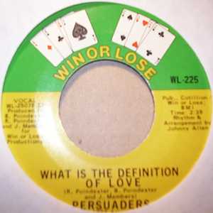 PERSUADERS WHAT IS THE DEFINITION OF LOVE / PEACE IN THE VALLEY OF LOVE
