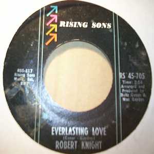 ROBERT KNIGHT EVERLASTING LOVE / SOMEBODY'S BABY
