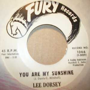 LEE DORSEY YOU ARE MY SUNSHINE / GIVE ME YOUR LOVE