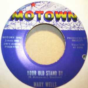 MARY WELLS — YOUR OLD STAND BY / WHAT LOVE HAS JOINED TOGETHER record label scan