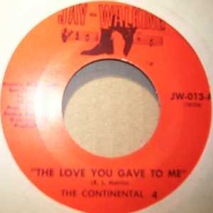 CONTINENTAL 4 THE LOVE YOU GAVE ME / HOW CAN I PRETEND