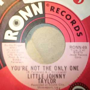 LITTLE JOHNNY TAYLOR — YOU'RE NOT THE ONLY ONE / I'L MAKE IT WORTH YOUR WHILE record label scan