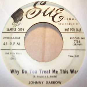 JOHNNY DARROW WHY DO YOU TREAT ME THIS WAY / HAND IN HAND