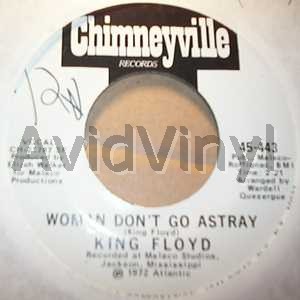 KING FLOYD WOMAN DON'T GO ASTRAY / SAME