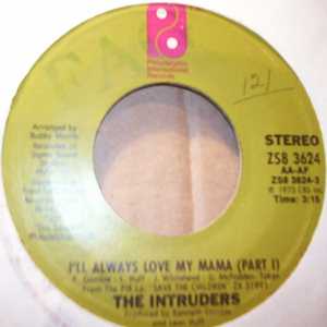 INTRUDERS — I'LL ALWAYS LOVE MY MAMA / PT2 record label scan