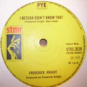 FREDRICK KNIGHT — I BETCHA DIDN'T KNOW THAT / LET'S MAKE A DEAL record label scan