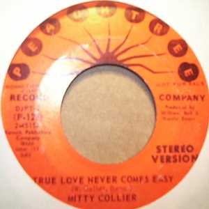 MITTY COLLIER — TRUE LOVE NEVER COMES EASY / SAME record label scan