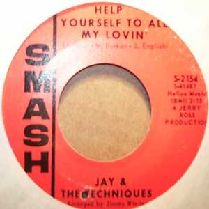 JAY AND THE TECHNIQUES HELP YOURSELF TO ALL MY LOVIN / BABY MAKE YOUR OWN SWEET MUSIC