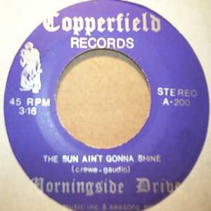MORNINGSIDE DRIVE THE SUN AIN'T GONNA SHINE / MORNINGSIDE'S THEME