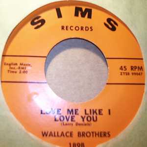 WALLACE BROTHERS LOVE ME LIKE I LOVE YOU / LOVER'S PRAYER