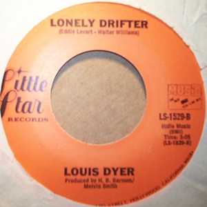 LOUIS DYER — LONELY DRIFTER / I WANNA MAKE LOVE TO YOU record label scan