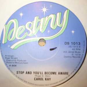 CAROL KAY — STOP AND YOU'LL BECOME AWARE / MESSIN ME AROUND record label scan