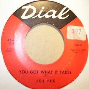 JOE TEX YOU GOT WHAT IT TAKES / YOU BETTER GET IT