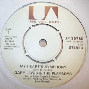 GARY LEWIS AND THE PLAYBOYS MY HEART'S SYMPHONY / I WON'T MAKE THAT MISTAKE AGAIN