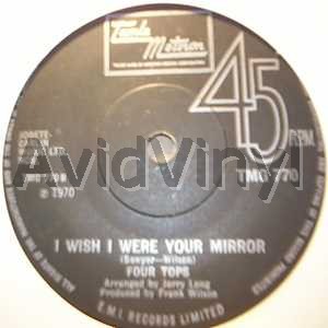 FOUR TOPS I WISH I WERE YOUR MIRROR / JUST SEVEN NUMBERS