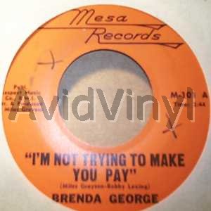BRENDA GEORGE I'M NOT TRYING TO MAKE YOU PAY / PT2