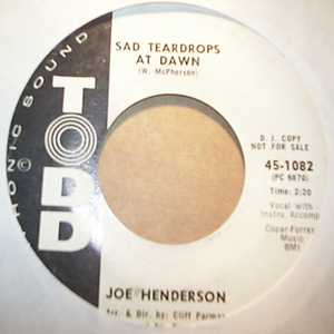 JOE HENDERSON SAD TEARDROPS AT DAWN / CAUSE WE'RE IN LOVE