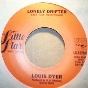 LOUIS DYER — LONELY DRIFTER / I WANNA MAKE LOVE TO YOU record label scan