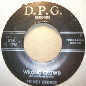 PRINCE GEORGE WRONG CROWD / I LOVE TOO HARD