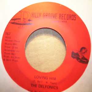 DELFONICS LOVING HIM / YOU GOT YOUR'S AND I'LL GET MINE