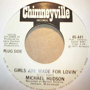 MICHAEL HUDSON GIRLS ARE MADE FOR LOVIN' / SWEETHEARTS FOR NOW