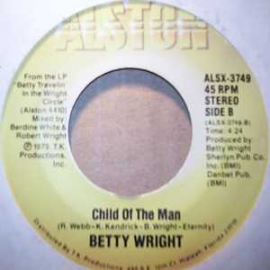 BETTY WRIGHT CHILD OF THE MAN / THANK YOU FOR THE MANY THINGS YOU'VE DONE