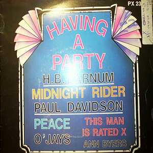 H B BARNUM / O'JAYS / PAUL DAVIDSON / ANN BYERS HAVING A PARTY / PEACE / MIDNIGHT RIDER / THIS MAN IS RATED X