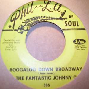 FANTASTIC JOHNNY C BOOGALOO DOWN BROADWAY / LOOK WHAT LOVE CAN MAKE YOU DO