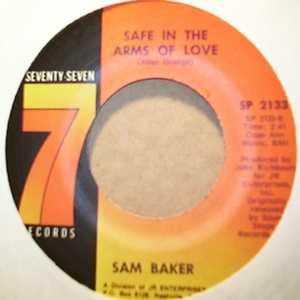 SAM BAKER SAFE IN THE ARMS OF LOVE / JUST A GLANCE AWAY