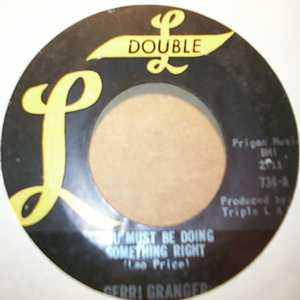 GERRI GRANGER — YOU MUST BE DOING SOMETHING RIGHT / I CRIED record label scan
