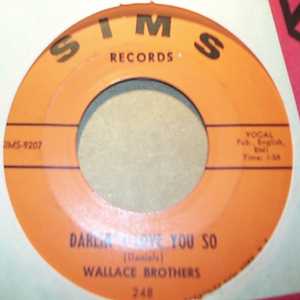 WALLACE BROTHERS — DARLIN' I LOVE YOU SO / NO MORE record label scan