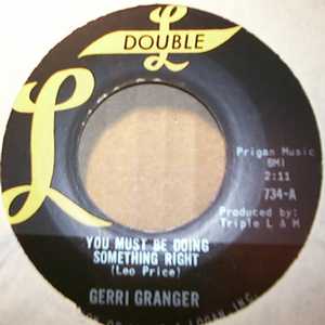 GERRI GRANGER — YOU MUST BE DOING SOMETHING RIGHT / I CRIED record label scan