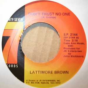 LATTIMORE BROWN DON'T TRUST NO ONE / BLESS YOUR HEART