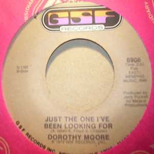 DOROTHY MOORE JUST THE ONE I'VE BEEN LOOKING FOR / CRY LIKE A BABY