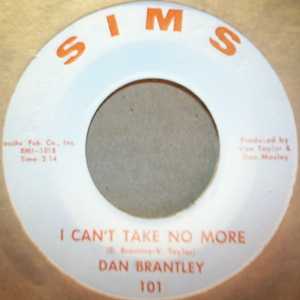 DAN BRANTLEY — I CAN'T TAKE NO MORE / PLEASE ACCEPT MY LOVE record label scan