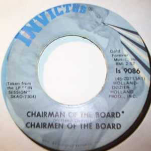 CHAIRMEN OF THE BOARD CHAIRMAN OF THE BOARD / WHEN WILL SHE TELL ME SHE NEEDS ME