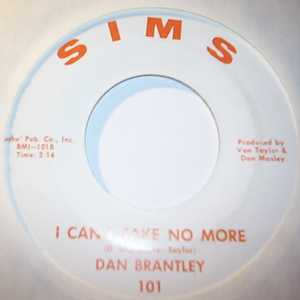 DAN BRANTLEY I CAN'T TAKE NO MORE / PLEASE ACCEPT MY LOVE