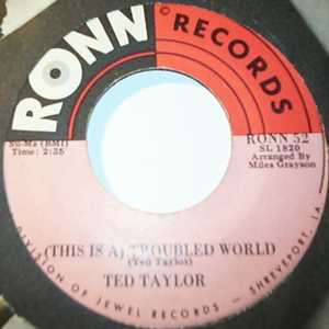 TED TAYLOR TROUBLED WORLD / HOW'S YOUR LOVE LIFE BABY