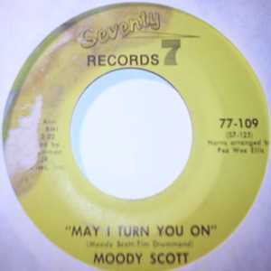MOODY SCOTT MAY I TURN YOU ON / WE GOTTA SAVE IT